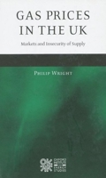 Gas Prices in the UK: Markets and Insecurity of Supply 019929965X Book Cover