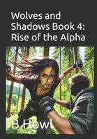 Wolves and Shadows Book 4: Rise of the Alpha B0DJBNZD1Z Book Cover