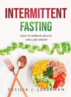 Intermittent Fasting: How to Improve Health and Lose Weight 8659920333 Book Cover