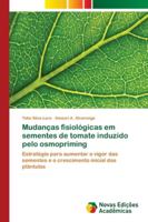 Mudanças fisiológicas em sementes de tomate induzido pelo osmopriming: Estratégia para aumentar o vigor das sementes e o crescimento inicial das plântulas 613967946X Book Cover