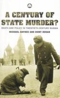 A Century Of State Murder?: Death and Policy in Twentieth Century Russia 0745319300 Book Cover
