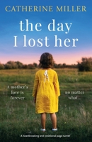 The Day I Lost Her: A heartbreaking and emotional page-turner 183790474X Book Cover