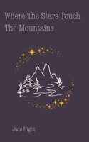 Where the Stars Touch the Mountains B0GX969T6C Book Cover