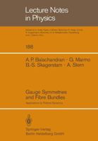 Gauge Symmetries and Fibre Bundles: Applications to Particle Dynamics 3540127240 Book Cover