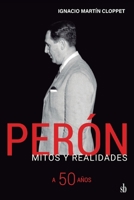 Perón Mitos y realidades. A 50 años (Spanish Edition) 6316503997 Book Cover