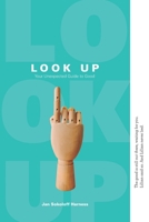 Look Up: Your Unexpected Guide to Good 057854329X Book Cover