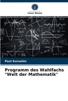 Programm des Wahlfachs "Welt der Mathematik" 6204029266 Book Cover