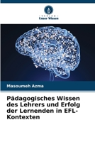 Pädagogisches Wissen des Lehrers und Erfolg der Lernenden in EFL-Kontexten 6205681943 Book Cover