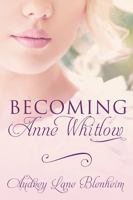 Becoming Anne Whitlow (Bedford Series) 1949896471 Book Cover