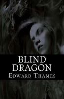 Blind Dragon 1449564453 Book Cover