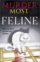 Murder Most Feline: Cunning Tales of Cats and Crime (Murder Most Series) 1581822154 Book Cover