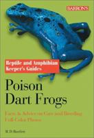 Poison Dart Frogs (Reptile and Amphibian Keeper's Guide) 0764125753 Book Cover