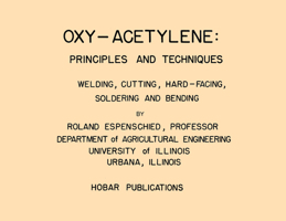 Oxy-Acetylene: Principles and Techniques - A Hobar Transparency Master Set: Welding, Cutting, Hard-Facing, Soldering and Bending 0913163589 Book Cover