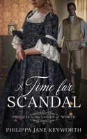 A Time for Scandal (Ladies of Worth series) 1068483016 Book Cover