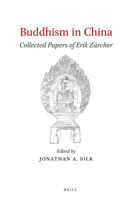 Buddhism in China: Collected Papers of Erik Zurcher 9004274715 Book Cover