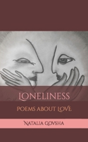 Loneliness: Poems about LOVE B0BKRX945J Book Cover