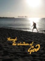 Through the Windows of God 1466955341 Book Cover