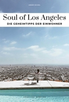 SOUL OF LOS ANGELES - DIE GEHEIMTIPPS DER EINWOHNER (Confidential Guide) (German Edition) 2361959933 Book Cover