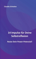 14 Impulse für Deine Selbstreflexion: Nutze Dein Power-Potenzial! (German Edition) 3982691648 Book Cover