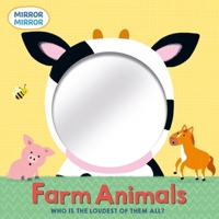 Farm Animals: Who Is the Loudest of Them All? : Mirror, Mirror 1684642035 Book Cover