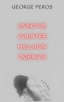 Over the Counter Hallucinogenics B0GPFJ7HGD Book Cover