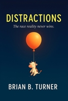 Distractions: The race reality never wins. 1971050032 Book Cover