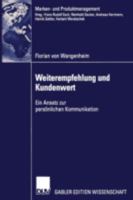 Weiterempfehlung Und Kundenwert: Ein Ansatz Zur Personlichen Kommunikation 3824478560 Book Cover