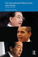 The International Politics of the Asia Pacific: Since 1945 (Politics in Asia Series) 0415057574 Book Cover