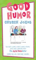 Good Humor: Church Jokes: The Best Church and Church People Jokes and Cartoons from The Joyful Noiseletter 1616262796 Book Cover