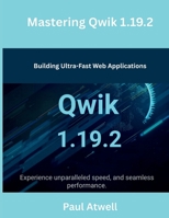 Mastering Qwik 1.19.2: Building Ultra-Fast Web Applications B0GZBDF542 Book Cover