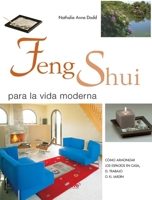 Feng shui para la vida moderna: Cómo armonizar los espacios en casa, el trabajo o el jardín (Spanish Edition) B0GFDGVJSS Book Cover