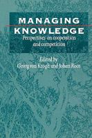 Managing Knowledge: Perspectives on Cooperation and Competition 0761951814 Book Cover
