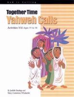 Together Time: Yahweh Calls, Activities With Ages 11 to 14 (God Is Calling Series) 0867162848 Book Cover