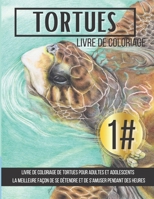 Tortues Livre de coloriage: Livre de coloriage de tortues pour adultes et adolescents La meilleure façon de se détendre et de s'amuser pendant des heures B08W79FC2B Book Cover