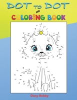 DOT TO DOT and COLORING BOOK: Book for Kids Ages 4-8, Connect the Dots and Color the Designs, Unicorns, Dinosaurs, Trucks, Cars, Animals B08928JNV5 Book Cover