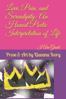 Love, Pain, and Serendipity: An Honest Interpretation of Life 1520306121 Book Cover