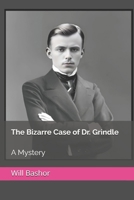 The Bizarre Case of Dr. Grindle: A Mystery B0DZBZVNWH Book Cover