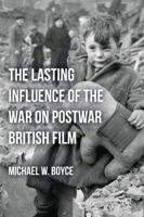 The Lasting Influence of the War on Postwar British Film 0230116892 Book Cover