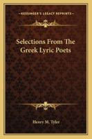 Selections From the Greek Lyric Poets: With a Historical Introduction and Explanatory Notes 1016923767 Book Cover