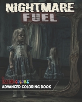 Nightmare Fuel: Imagicolorz Advanced Coloring Book B0BYH3W3QP Book Cover