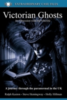 Victorian Ghosts: An obsession with the Afterlife (Extraordinary Case Files) B0DZ2RPMK5 Book Cover