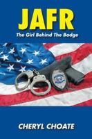 Jafr: The Girl Behind the Badge 1524604283 Book Cover