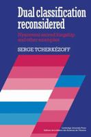 Dual Classification Reconsidered: Nyamwezi Sacred Kingship and Other Examples (Atelier d'Anthropologie Sociale) 0521105358 Book Cover