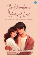 The Chameleonic Colours of Love 69 Echoes of Love, Loss, and Longing B0FHL5KLZC Book Cover