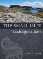 The Small Isles: Landscapes in Stone 1780277504 Book Cover