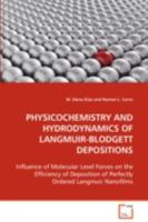 PHYSICOCHEMISTRY AND HYDRODYNAMICS OFLANGMUIR-BLODGETT DEPOSITIONS: Influence of Molecular Level Forces on the Efficiency of Deposition of Perfectly Ordered Langmuir Nanofilms 3639088743 Book Cover