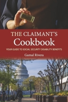 The Claimant's Cookbook: Your Guide to Social Security Disability Benefits B0FRWT6FVV Book Cover