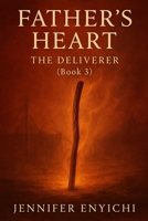 Father's Heart: The Deliverer (Book 3) B0FHP4X7SM Book Cover