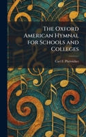 The Oxford American Hymnal for Schools and Colleges 1025483243 Book Cover