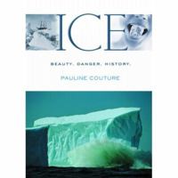 Ice Beauty Danger History 1552784479 Book Cover